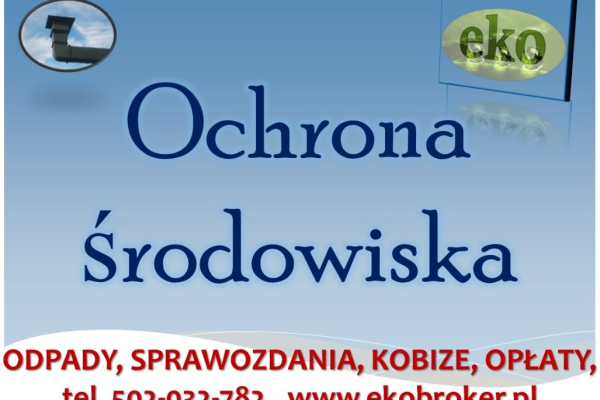 Ogłoszenie - Kobize, opłaty środowiskowe, obsługa firm, cena, tel 502-032-782, raportowanie. Wykonanie raportu dla zakładu. - Wrocław