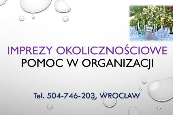 Ogłoszenie - Usługa pomocy w organizacji imprezy i spotkania okolicznościowego, rodzinnego, Wrocław. cena. - Wrocław