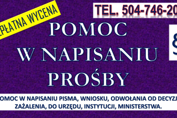 Ogłoszenie - Napisanie pisma cena, tel 504-746-203. Biuro pisania pism podań, odwołanie, do sądu, urzędu. Pomoc, odwołanie od decyzji - Wrocław