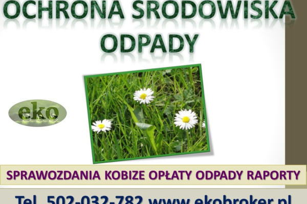 Ogłoszenie - Kobize, opłaty środowiskowe, obsługa firm, cena, tel 502-032-782, raportowanie. Wykonanie raportu dla zakładu. - Wrocław