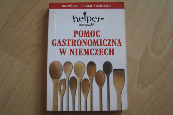 Ogłoszenie - Rozmówki polsko-niemieckie – Pomoc gastronomiczna w Niemczech Helper - Kraków - 12,00 zł