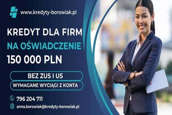 Ogłoszenie - KREDYT DLA FIRM DO 150 000 ZŁ NA OŚWIADCZENIE BEZ ZUS I US! - Pomorskie