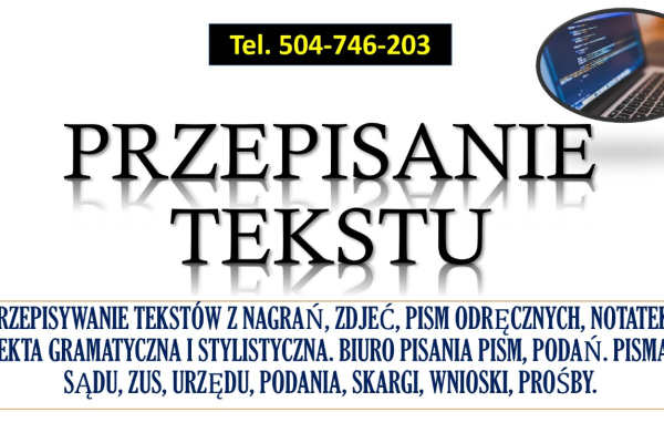 Ogłoszenie - Przepisywanie tekstów, cennik , tel. 504-746-203. Pisanie pism na komputerze. Pisanie pism, podań. Napisanie pisma.