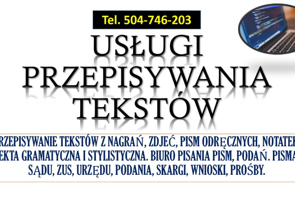 Ogłoszenie - Przepisywanie tekstów, cennik , tel. 504-746-203. Pisanie pism na komputerze. Pisanie pism, podań. Napisanie pisma.