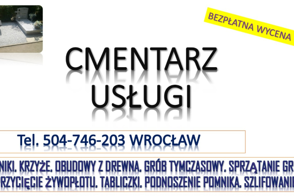 Ogłoszenie - Cmentarz kiełczowska, bujwida, jerzmanowska, klecina, zabrodzka, smętna, sprzątanie grobów, opieka nad grobem, cennik - Wrocław