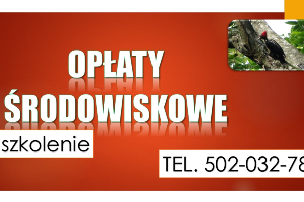 Ogłoszenie - Szkolenie Opłaty za korzystanie ze środowiska, obliczanie, cennik, tel. 504-746-203, ochrona środowiska - Wrocław