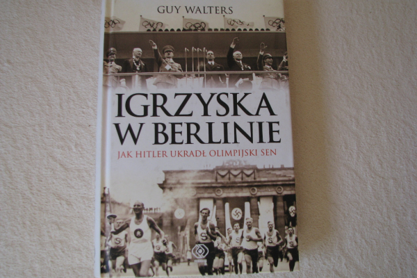 Ogłoszenie - Igrzyska w Berlinie. Jak Hitler Ukradł Olimpijski Sen Walters Guy - Kraków - 27,00 zł