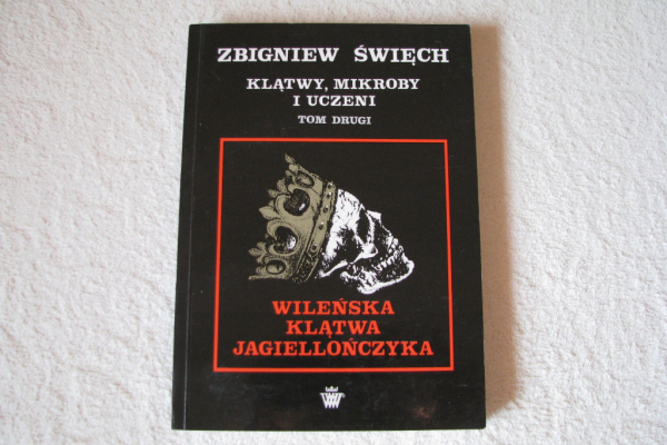 Ogłoszenie - Zbigniew Święch, Klątwy mikroby i uczeni, Autograf autora, tom 2 Wileńska klątwa Jagiellończyka - Kraków - 127,00 zł