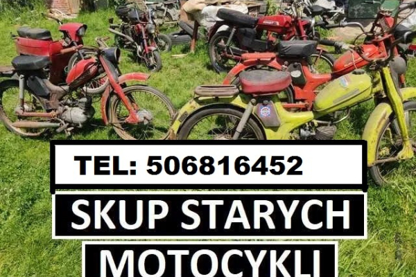 Ogłoszenie - SKUP STARYCH ZABYTKOWYCH MOTOCYKLI MOTOROWERÓW MOTORÓW MOTORY ODKUP GOTÓWKA