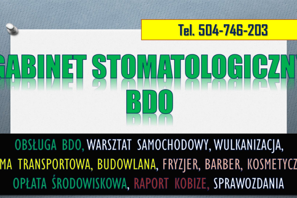 Ogłoszenie - Wpis i sprawozdanie  BDO dla gabinetu lekarskiego i stomatologicznego, tel. 504-746-203, cennik