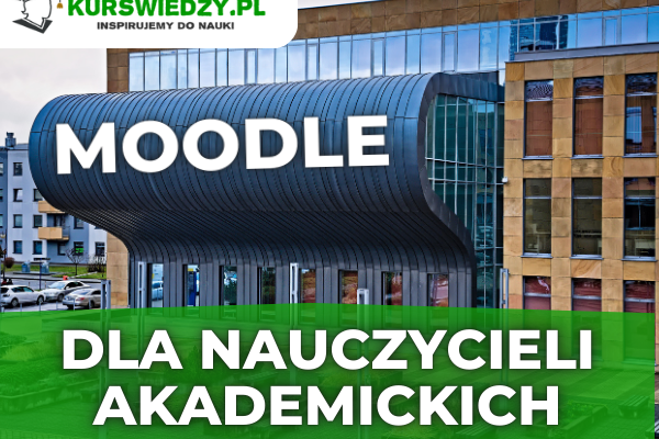 Ogłoszenie - Moodle dla nauczycieli akademickich - wideoszkolenie - Wałbrzych - 4 900,00 zł