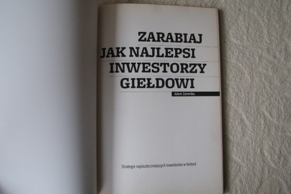 Ogłoszenie - Zarabiaj jak najlepsi inwestorzy giełdowi, Adam Zaremba - Kraków - 27,00 zł