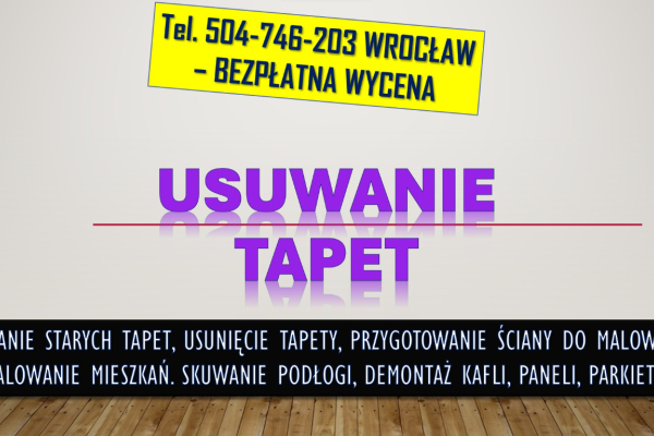 Ogłoszenie - Zrywanie, usuwanie, tapet, cennik tel. 504-746-203. Usunięcie tapety, Wrocław. - Wrocław