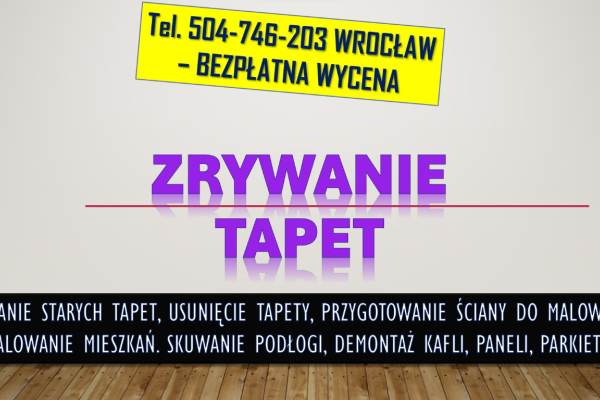 Ogłoszenie - Zrywanie, usuwanie, tapet, cennik tel. 504-746-203. Usunięcie tapety, Wrocław. - Wrocław