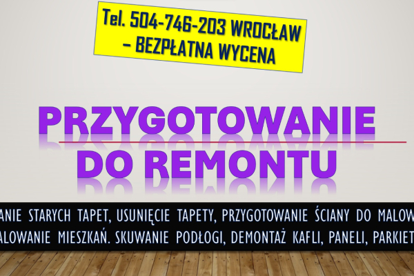 Ogłoszenie - Zrywanie, usuwanie, tapet, cennik tel. 504-746-203. Usunięcie tapety, Wrocław. - Wrocław