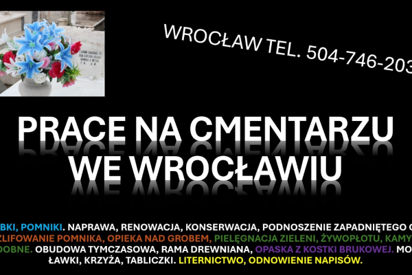Ogłoszenie - Usługi na cmentarzu Zakład kamieniarski Cmentarz Grabiszyńska, tel. 504-746-203, Wrocław - Wrocław