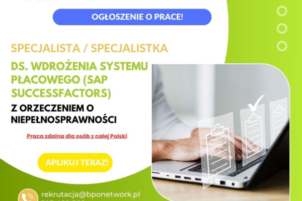Ogłoszenie - Specjalistka ds. Wdrożenia Systemu Płacowego (SAP SuccessFactors) z orzeczeniem o niepełnosprawności - praca zdalna - Mińsk Mazowiecki - 1,00 zł