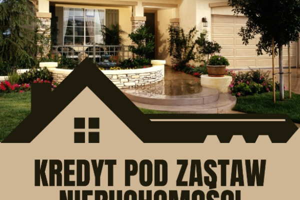 Ogłoszenie - KREDYT POD ZABEZPIECZENIE NIERUCHOMOŚCI DLA FIRM – WYSOKIE KWOTY, ATRAKCYJNE WARUNKI!