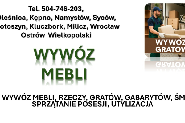 Ogłoszenie - Usługi utylizacji starych mebli,  gratów, cena, tel. 504-746-203, Oleśnica, Kępno, Syców, Namysłów, Bierutów, wywożenia - Dolnośląskie