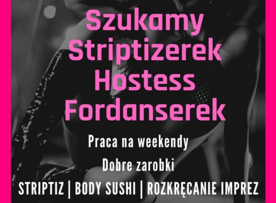 Ogłoszenie - Praca na WEEKENDY dla Tancerek erotycznych | Praca dla dziewczyn na weekendy Śląsk Małopolska Dolny Śląsk - Katowice