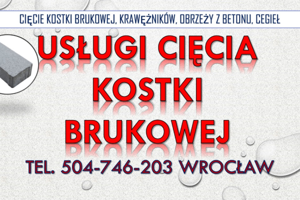 Ogłoszenie - ile kosztuje docięcie kostki, krawężnika, tel. 504-746-203, cena usługi cięcia kafli, płyt chodnikowych, kostki brukowej. Zdjęcie 1