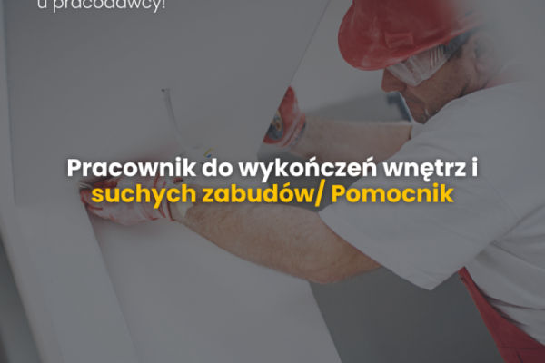 Ogłoszenie - Pracownik do wykończeń i suchych zabudów - polska umowa - Niemcy - Niemcy