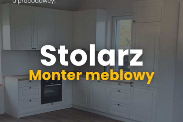 Ogłoszenie - Stolarz/Monter mebli - Siedlce