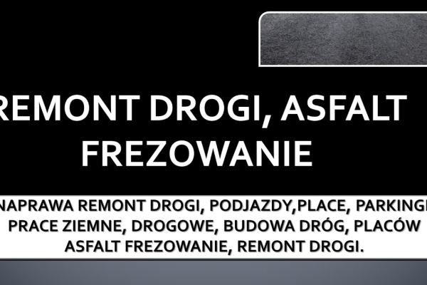 Ogłoszenie - Ułożenie  destruktu asfaltowego na drogę, cena, tel. 504-746-203, Wrocław - Wrocław