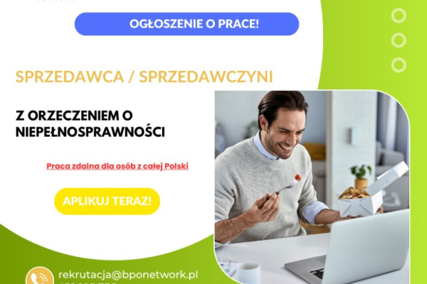 Ogłoszenie - Sprzedawca/Sprzedawczyni z orzeczeniem o niepełnosprawności - praca zdalna dla osób z całej Polski (wysokie premie). Zdjęcie 2