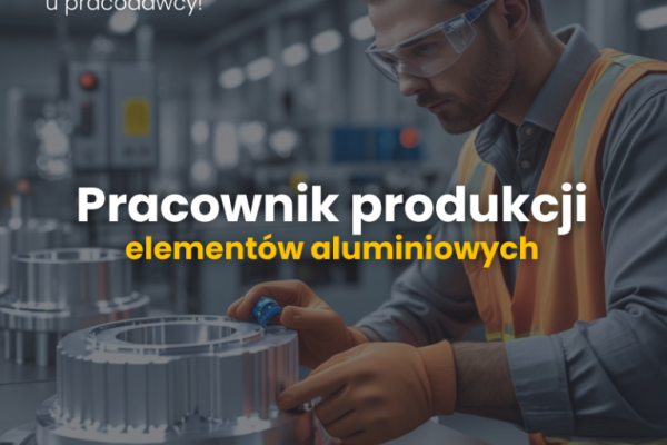 Ogłoszenie - Pracownik produkcji elementów aluminiowych – możliwość przyuczenia. Zdjęcie 1