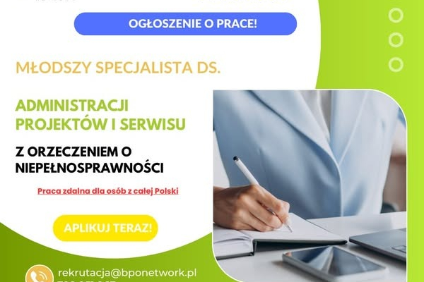 Ogłoszenie - Młodszy Specjalista/Specjalistka ds. Administracji Projektów i Serwisu z orzeczeniem o niepełnosprawności - praca zdalna. Zdjęcie 2