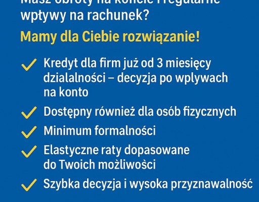 Ogłoszenie - KREDYT DLA FIRM I OSÓB FIZYCZNYCH PO WPŁYWACH NA KONTO. Zdjęcie 1
