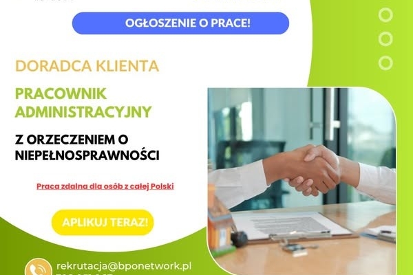 Ogłoszenie - Doradca klienta - pracownik administracyjny z orzeczeniem o niepełnosprawności 3/4 etatu - praca zdalna (cała Polska). Zdjęcie 1