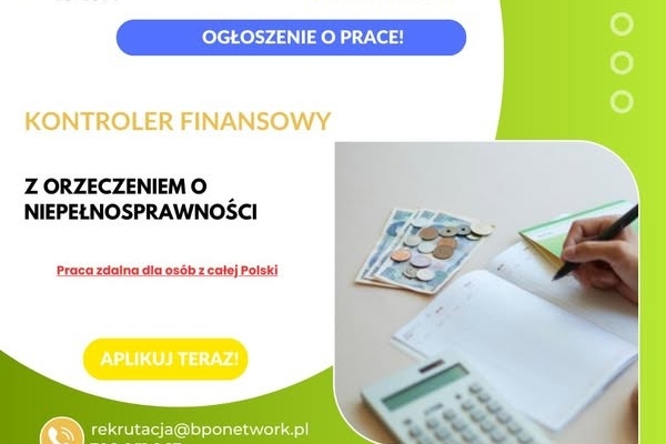 Ogłoszenie - KONROLER FINANSOWY Z ORZECZENIEM O NIEPEŁNOSPRAWNOŚCI - PRACA ZDALNA DLA OSÓB Z CAŁEJ POLSKI. Zdjęcie 1