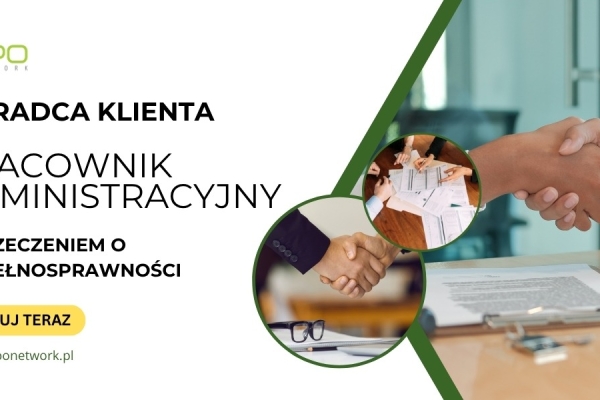 Ogłoszenie - Doradca klienta - pracownik administracyjny z orzeczeniem o niepełnosprawności 3/4 etatu - praca zdalna (cała Polska). Zdjęcie 2