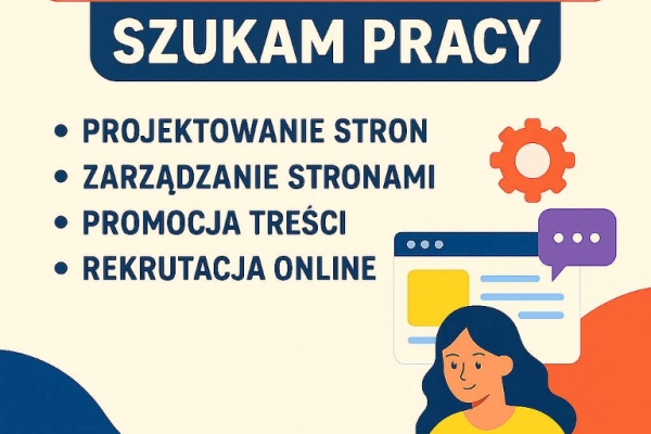 Ogłoszenie - Szukam pracy - projektowanie i obsługa stron internetowych / marketing online / rekrutacja. Zdjęcie 1