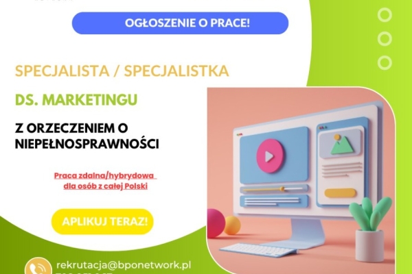 Ogłoszenie - Specjalista/Specjalistka ds. marketingu z orzeczeniem o niepełnosprawności - zdalnie/hybrydowo dla osób z całej Polski. Zdjęcie 1