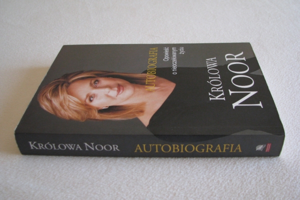 Ogłoszenie - Królowa Noor Autobiografia Opowieść o nieoczekiwanym życiu Noor AL Husajn. Zdjęcie 5
