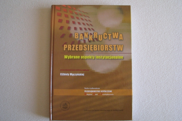 Ogłoszenie - Bankructwa przedsiębiorstw – wybrane aspekty instytucjonalne Mączyńska Elżbieta. Zdjęcie 1