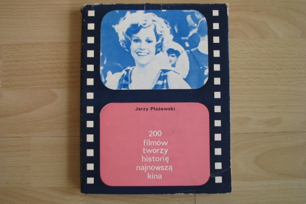 Ogłoszenie - 200 filmów tworzy historię najnowszą kina, Jerzy Płażewski. Zdjęcie 1
