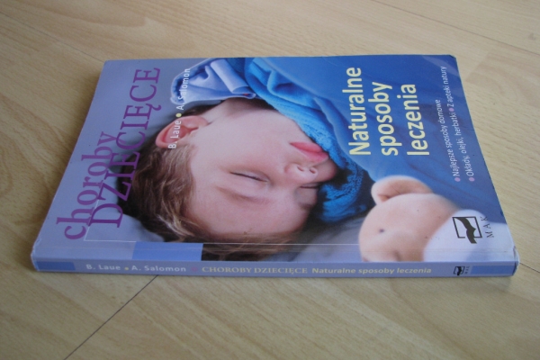 Ogłoszenie - Choroby dziecięce – Naturalne sposoby leczenia, B. Laue, A. Salomon. Zdjęcie 5