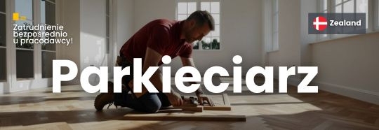 Ogłoszenie - 🔨 Parkieciarz/monter podłóg – Dania, Zelandia. Zdjęcie 1