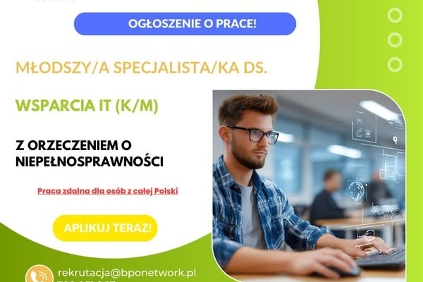 Ogłoszenie - Młodszy/a Specjalista/ka ds. Wsparcia IT (K/M) z orzeczeniem o niepełnosprawności - praca zdalna dla osób z całej Polski. Zdjęcie 1