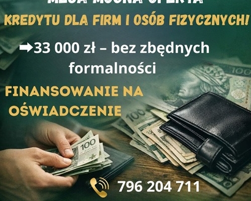 Ogłoszenie - MEGA MOCNA OFERTA KREDYTU DLA FIRM I OSÓB FIZYCZNYCH NA OŚWIADCZENIE!. Zdjęcie 1