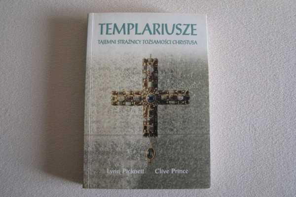 Ogłoszenie - Templariusze. Tajemni strażnicy tożsamości Chrystusa, L. Picknett, C.Prince. Zdjęcie 1