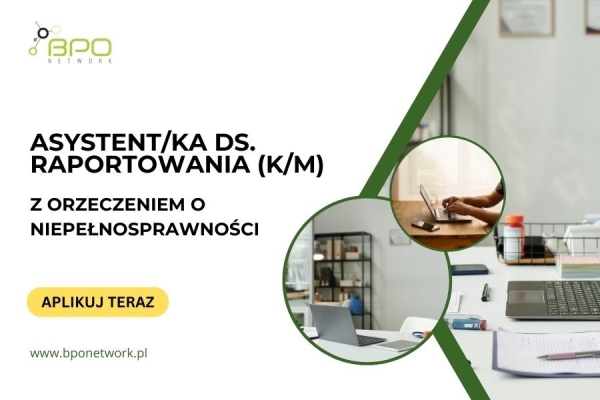 Ogłoszenie - Asystent/Asystentka ds. raportowania (K/M) z orzeczeniem o niepełnosprawności - praca zdalna dla osób z całej Polski. Zdjęcie 1