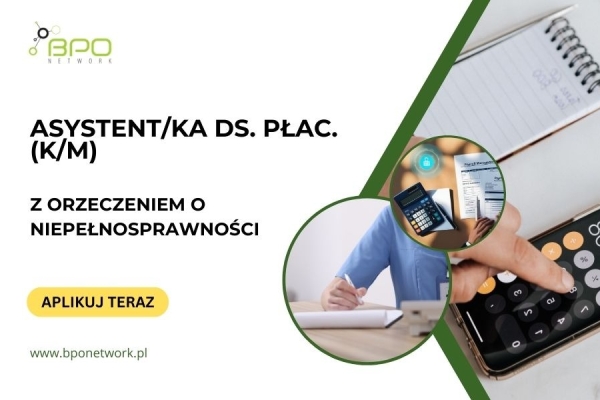 Ogłoszenie - Asystent/Asystentka ds. płac z orzeczeniem o niepełnosprawności praca zdalna dla osób z całej Polski. Zdjęcie 1