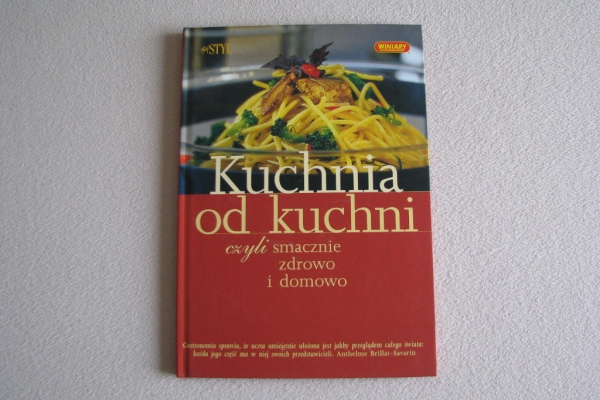Ogłoszenie - Kuchnia od kuchni czyli smacznie zdrowo i domowo – książka kucharska. Zdjęcie 1
