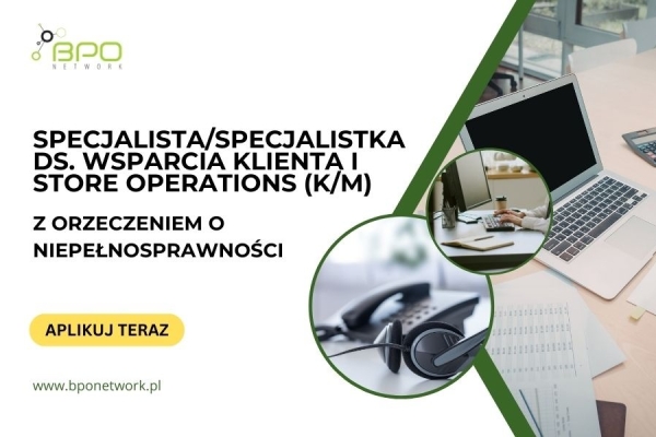 Ogłoszenie - Specjalista/Specjalistka ds. Wsparcia Klienta i Store Operations z orzeczeniem o niepełnosprawności - zdalnie. Zdjęcie 1