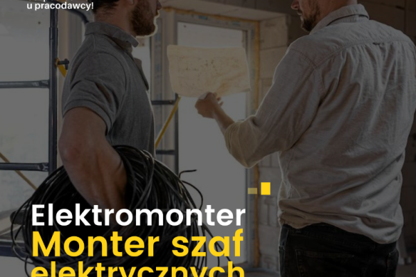 Ogłoszenie - praca od zaraz. Elektromonter/Monter szaf elektrycznych/Elektryk budowlany (m/k). Zdjęcie 1